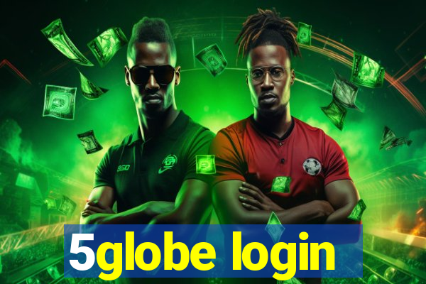 5globe login